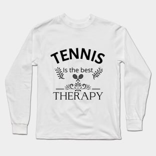 Tennis is the best therapy Long Sleeve T-Shirt